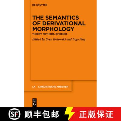 【3-4周达】精装 The Semantics of Derivational Morphology – Theory, Methods, Evidence [9783111074139]