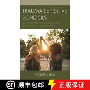 【3-4周达】Trauma-Sensitive Schools : The Importance of Instilling Grit, Determination, and Resilience [9781475849226]