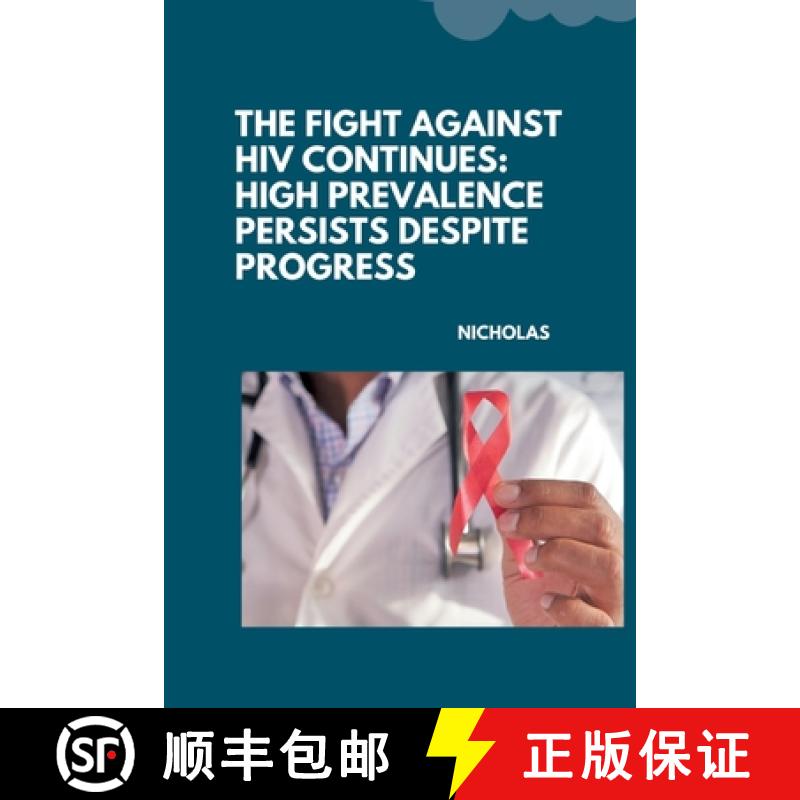 【3-4周达】The Fight Against HIV Continues: High Prevalence Persists Despite Progress [9783384245045]