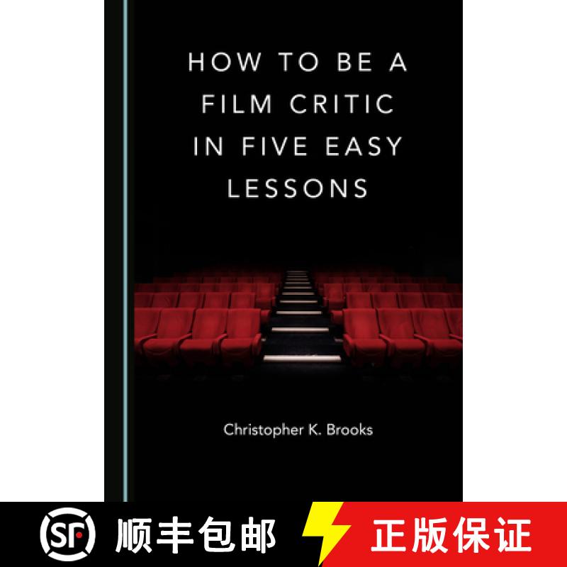 预订 How to Be a Film Critic in Five Easy Lessons [9781527543225]