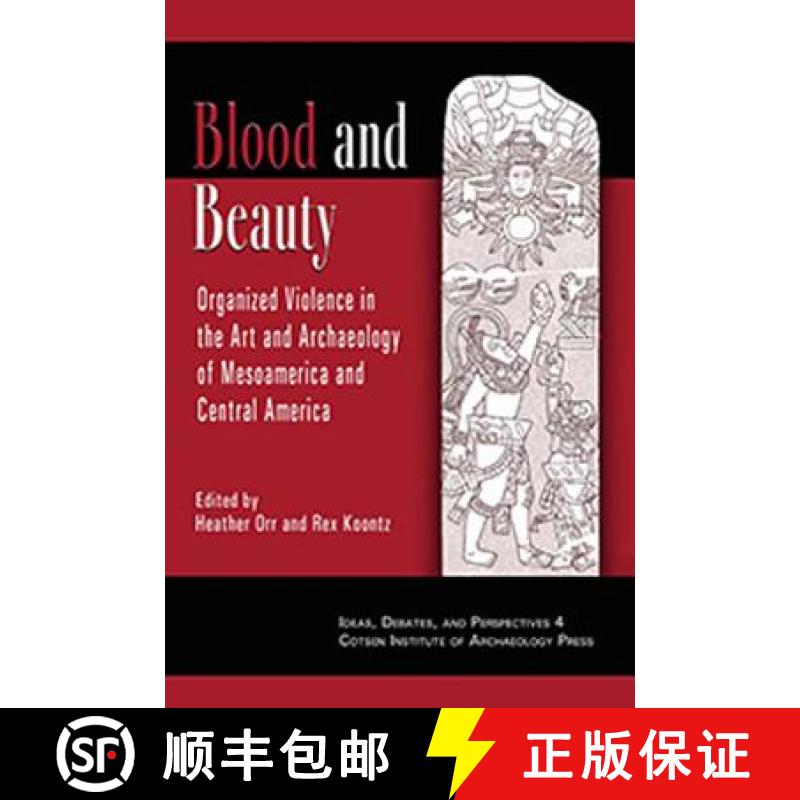 【3-4周达】Blood and Beauty : Organized Violence in the Art and Archaeology of Mesoamerica and Centra... [9781931745802]