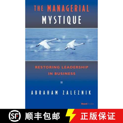 【3-4周达】The Managerial Mystique: Restoring Leadership in Business [9781587982811]