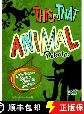 预订 This or That Animal Debate: A Rip-Roaring Game of Either/Or Questions [9781429692724]