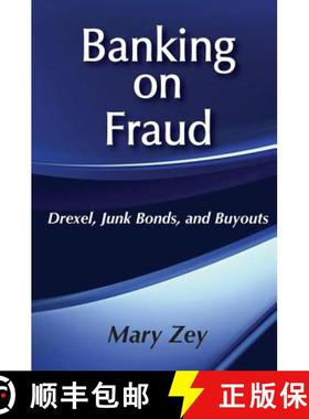 【3-4周达】Banking on Fraud: Drexel, Junk Bonds, and Buyouts [9780202304663]