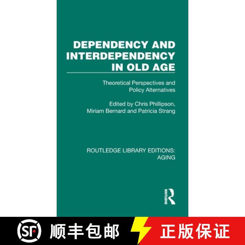 【3-4周达】Dependency and Interdependency in Old Age: Theoretical Perspectives and Policy Alternatives [9781032715858]
