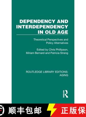 【3-4周达】Dependency and Interdependency in Old Age: Theoretical Perspectives and Policy Alternatives [9781032715858]