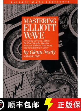 【3-4周达】Mastering Elliott Wave: Presenting the Neely Method: The First Scientific, Objective Appro... [9780930233440]