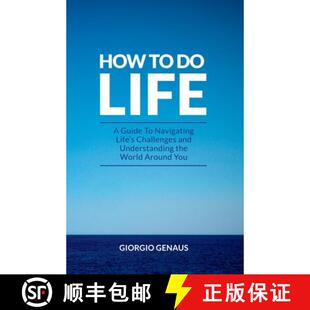 预订 How To Do Life: A Guide To Navigating Life's Challenges and Understanding the World Around You [9780645196924]