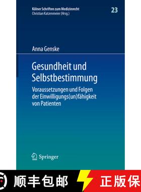 【3-4周达】Gesundheit Und Selbstbestimmung: Voraussetzungen Und Folgen Der Einwilligungs(un)Fähigkei... [9783662611395]