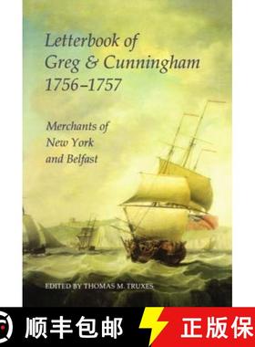 【3-4周达】Letterbook of Greg and Cunningham 1756-1757: Merchants of New York and Belfast [9780197262191]