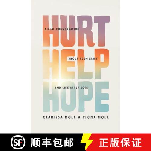 【3-4周达】Hurt Help Hope: A Real Conversation about Teen Grief and Life After Loss [9781496487247]