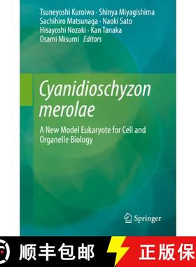 【3-4周达】Cyanidioschyzon Merolae: A New Model Eukaryote for Cell and Organelle Biology [9789811061004]