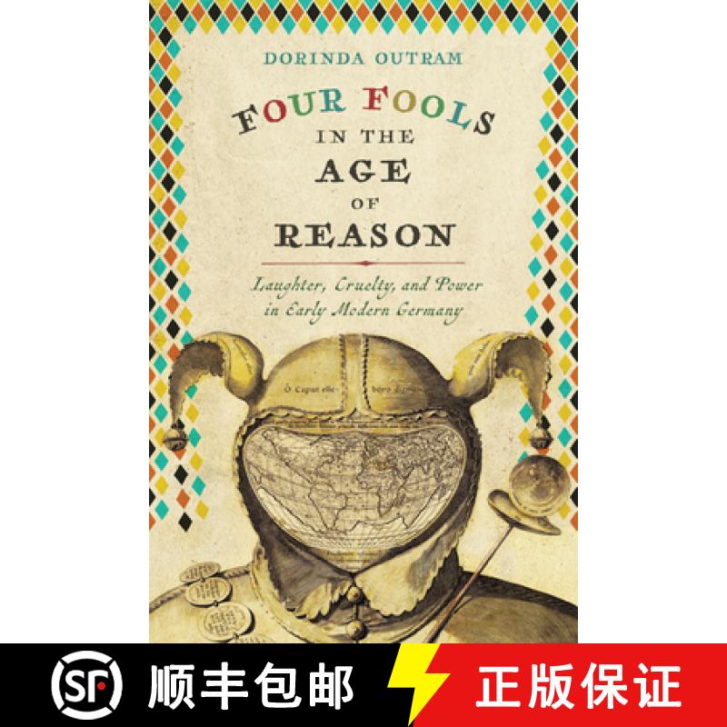 【3-4周达】Four Fools in the Age of Reason: Laughter, Cruelty, and Power in Early Modern Germany [9780813942018]