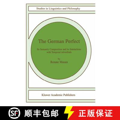 【3-4周达】The German Perfect : Its semantic composition and its interactions with temporal adverbials [9781402008221]