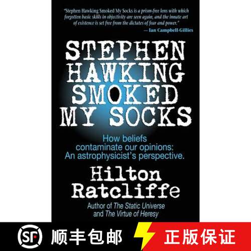 【3-4周达】Stephen Hawking Smoked My Socks: How beliefs contaminate our opinions: an astrophysicist's... [9781612641652]