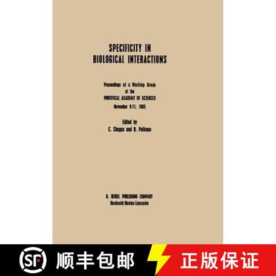 【4周达】Specificity in Biological Interactions : Proceedings of a Working Group at the Pontifical Ac... [9789400964594]