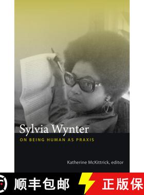 【3-4周达】Sylvia Wynter – On Being Human as Praxis [9780822358343]