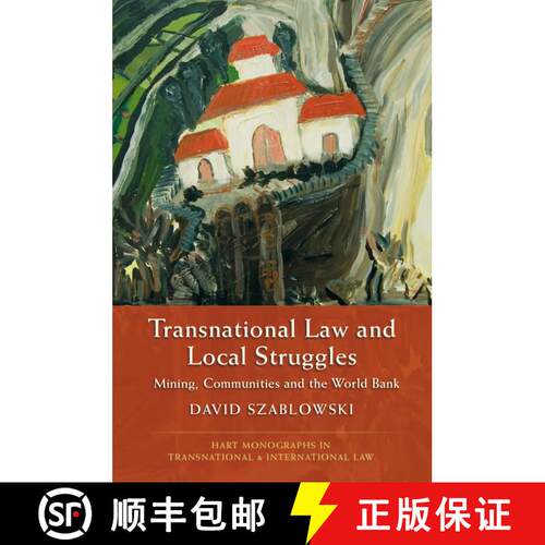 【3-4周达】Transnational Law and Local Struggles: Mining, Communities and the World Bank [9781841136394]
