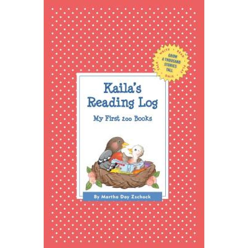 【4周达】Kaila's Reading Log: My First 200 Books (GATST) [9781516247783]