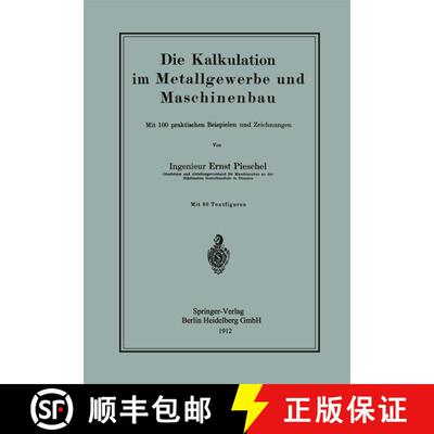 【3-4周达】Die Kalkulation im Metallgewerbe und Maschinenbau: Mit 100 praktischen Beispielen und Zeic... [9783662323724]