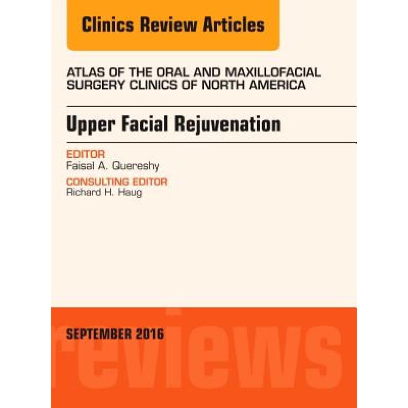 【4周达】Upper Facial Rejuvenation, an Issue of Atlas of the Oral and Maxillofacial Surgery Clinics o...[9780323462518]