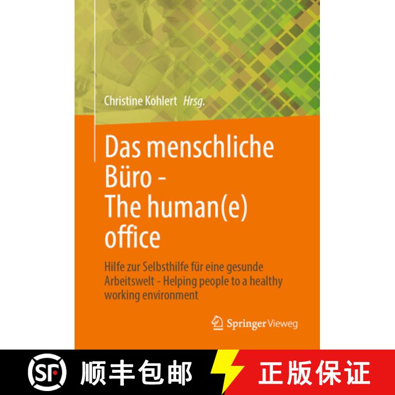 【3-4周达】Das Menschliche Büro - The Human(e) Office: Hilfe Zur Selbsthilfe Für Eine Gesunde Arbei... [9783658335182]