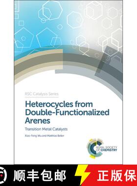 【3-4周达】Heterocycles from Double-Functionalized Arenes : Transition Metal Catalyzed Coupling React... [9781782621362]