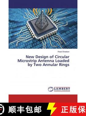 预订 New Design of Circular Microstrip Antenna Loaded by Two Annular Rings [9783659491047]