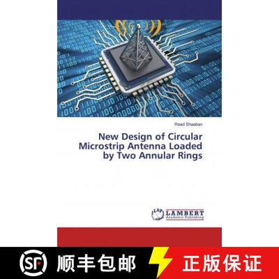 预订 New Design of Circular Microstrip Antenna Loaded by Two Annular Rings [9783659491047]