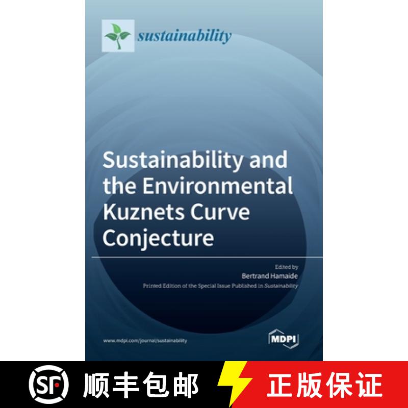 【2-3周达】Sustainability and the Environmental Kuznets Curve Conjecture [9783036546698]
