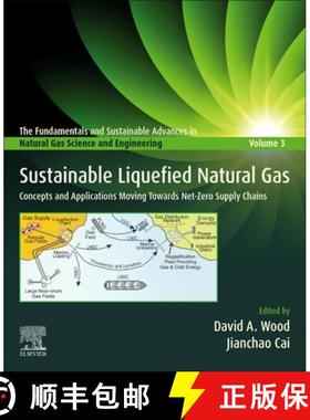 【3-4周达】Sustainable Liquefied Natural Gas: Concepts and Applications Moving Towards Net-Zero Suppl... [9780443134203]