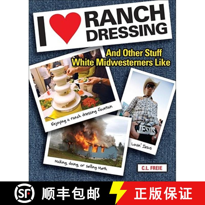 【3-4周达】I Love Ranch Dressing: And Other Stuff White Midwesterners Like [9780740779534]