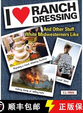 【3-4周达】I Love Ranch Dressing: And Other Stuff White Midwesterners Like [9780740779534]