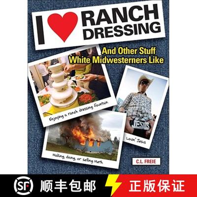 【3-4周达】I Love Ranch Dressing: And Other Stuff White Midwesterners Like [9780740779534]