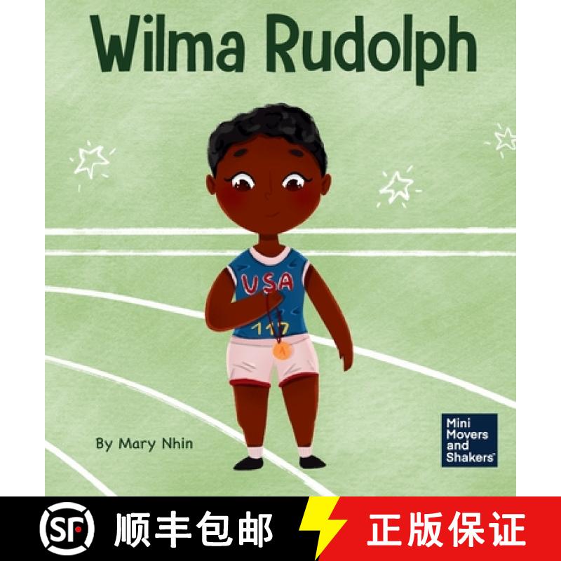 【3-4周达】Wilma Rudolph: A Kid's Book About Overcoming Disabilities [9781637317976]