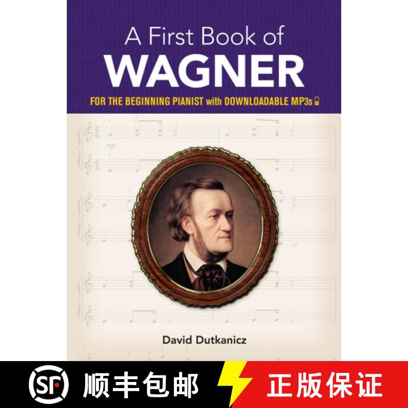 预订 A First Book of Wagner: For the Beginning Pianist with Downloadable Mp3s [9780486828862]
