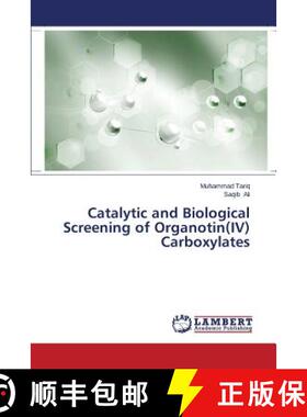 预订 Catalytic and Biological Screening of Organotin(iv) Carboxylates [9783848482962]