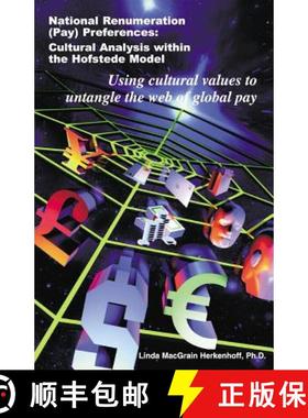 【3-4周达】National Remuneration (Pay) Preferences: Cultural Analysis within the Hofstede Model Using... [9781581121469]