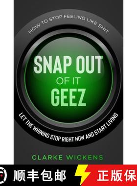预订 How To Stop Feeling Like Shit: Snap Out Of It Geez - Let The Whining Stop Right Now and Start Li... [9789814952354]