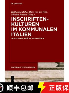 预订 Inschriftenkulturen im kommunalen Italien：Traditionen, Brüche, Neuanfänge [9783110638363]