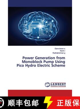 预订 Power Generation from Monoblock Pump Using Pico Hydro Electric Scheme [9786139475896]