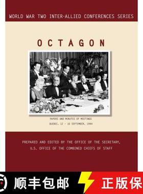 【3-4周达】Octagon: Quebec, 12-16 September 1944 (World War II Inter-Allied Conferences series) [9781780394015]