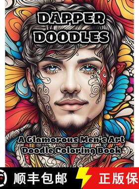 预订 Dapper Doodles: A Glamorous Men's Art Doodle Coloring Book [9798868966811]