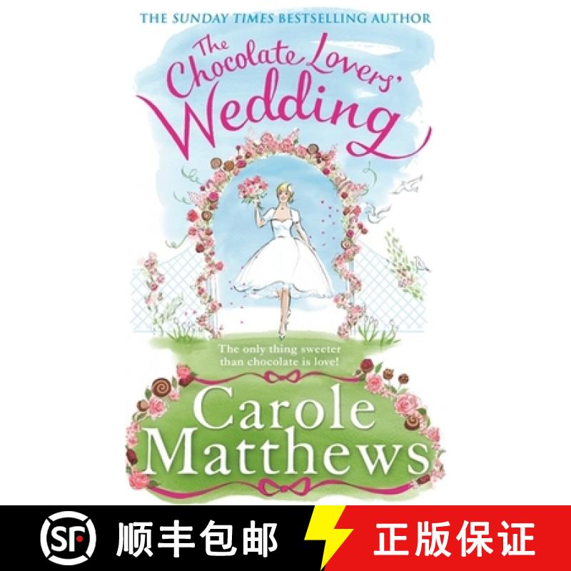 【2-3周达】Chocolate Lovers' Wedding: the feel-good, romantic, fan-favourite series from the Sunday T... [9780751560237]