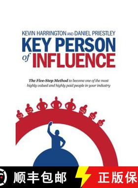 【3-4周达】Key Person of Influence: The Five-Step Method to Become One of the Most Highly Valued and ... [9781781331163]