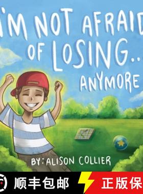 预订 I'm Not Afraid of Losing... Anymore [9780648813316]