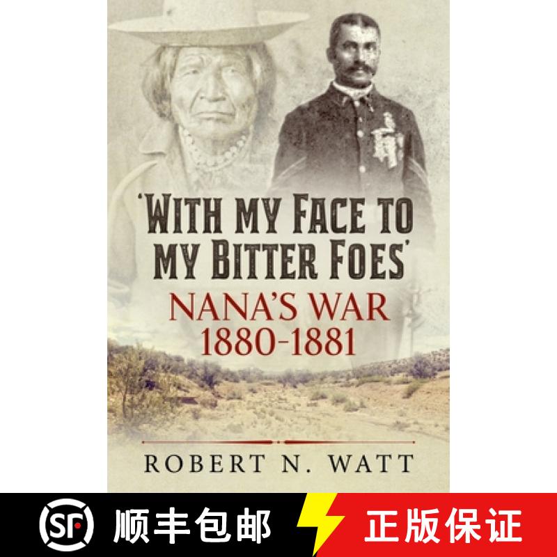 【2-3周达】With My Face to My Bitter Foes: Nana's War 1880-1881 [9781915113092]