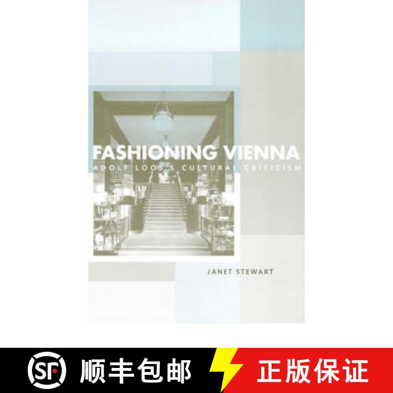 【4周达】Fashioning Vienna : Adolf Loos's Cultural Criticism [9780415221771]