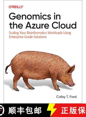 【3-4周达】Genomics in the Azure Cloud: Scaling Your Bioinformatics Workloads Using Enterprise-Grade ... [9781098139049]