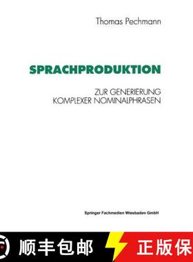 【3-4周达】Sprachproduktion: Zur Generierung Komplexer Nominalphrasen [9783531125268]